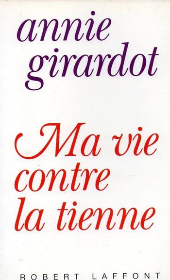 Livre-Ma vie contre la tienne d'Annie Girardot