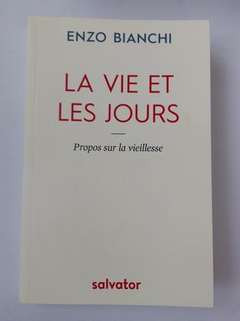 Enzo Bianchi - La vie et les jours