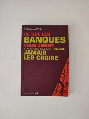 Ce que les banques vous disent