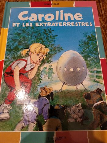 Livre Caroline et les Extraterrestres Pierre Probst Hachette Jeunesse Album collection multicolore