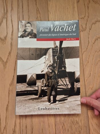 Livre Paul Vachet pionnier des lignes d'Amérique du sud, neuf 🛫