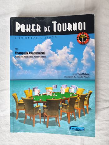 Le poker de tournoi: traité pratique pour experts