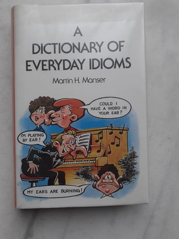 A dictionary of everyday idioms