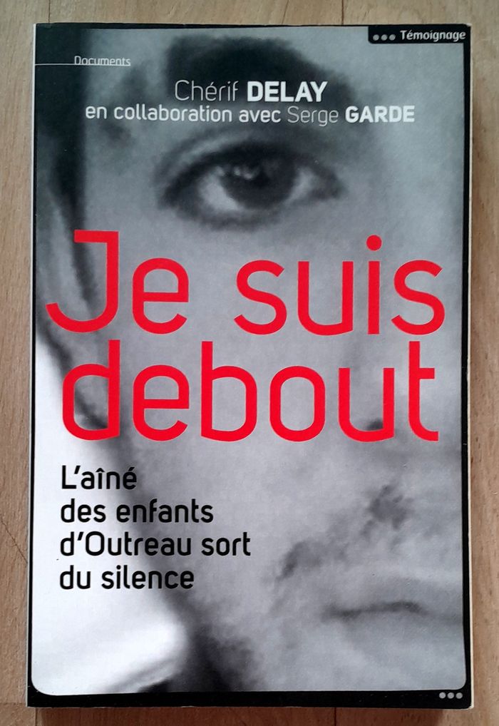 Chérif Delay et Serge Garde - Je suis debout - témoignage