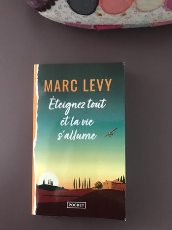 Livre Marc Lévy éteignez tout et la vie s’allume