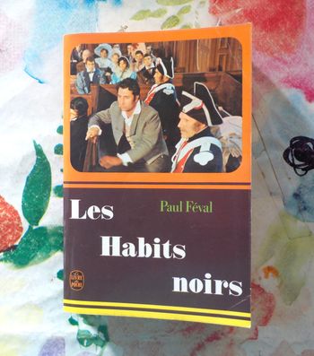 LES HABITS NOIRs de Paul FEVAL Ed. Le Livre de Poche
