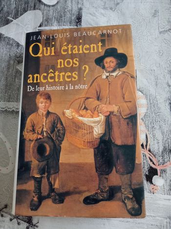 Livre "Qui étaient nos ancêtres, de leur histoire à la nôtre" par J-L Beaucarnot