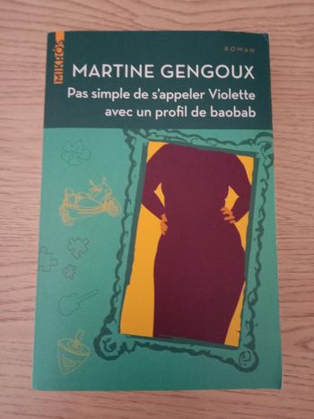 Martine Gengoux - Pas simple de s'appeler Violette avec un profil de baobab