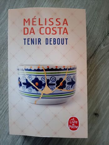 Livre Tenir debout Melissa Da Costa neuf