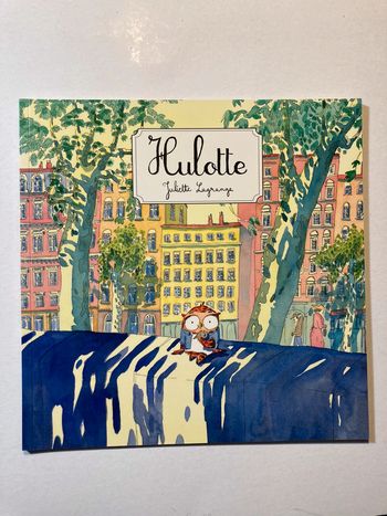 Hulotte de Juliette Lagrange - Ecole des loisirs
