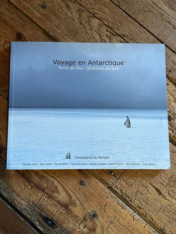 Compagnie du Ponant - Livre Voyage en Antarctique Terre de Feu Shetland du Sud beau album