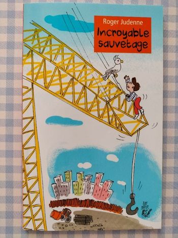 Livre enfant Roger Judenne Incroyable sauvetage