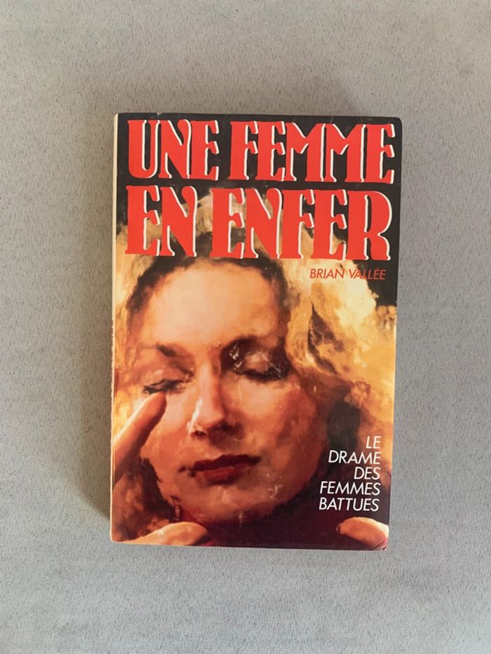 Livre une femme en enfer le drame des femmes battues ( témoignage )