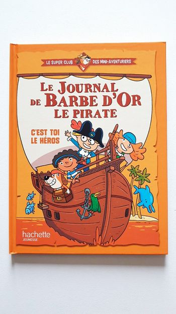 Neuf livre enfant Hachette Jeunesse Le journal de Barbe d Or le pirate