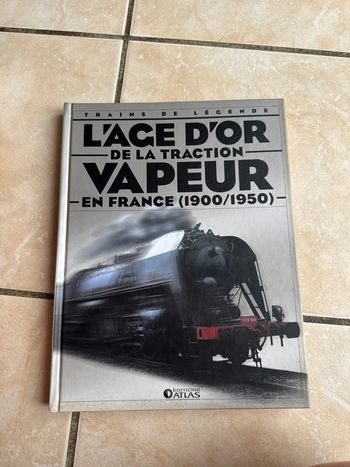 Livre trains de légende l’âge d’or de la tracteur vapeur en France