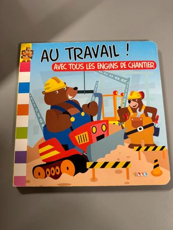 livre Au travail ! avec tous les engins de chantier