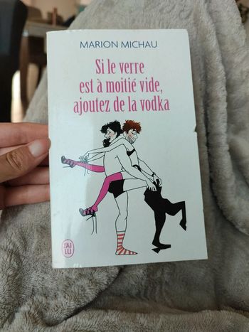 Livre Marion Michau si le verre est à moitié vide ajoutez de la vodka