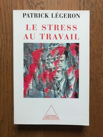 Le Stress au travail - éditions Odile Jacob