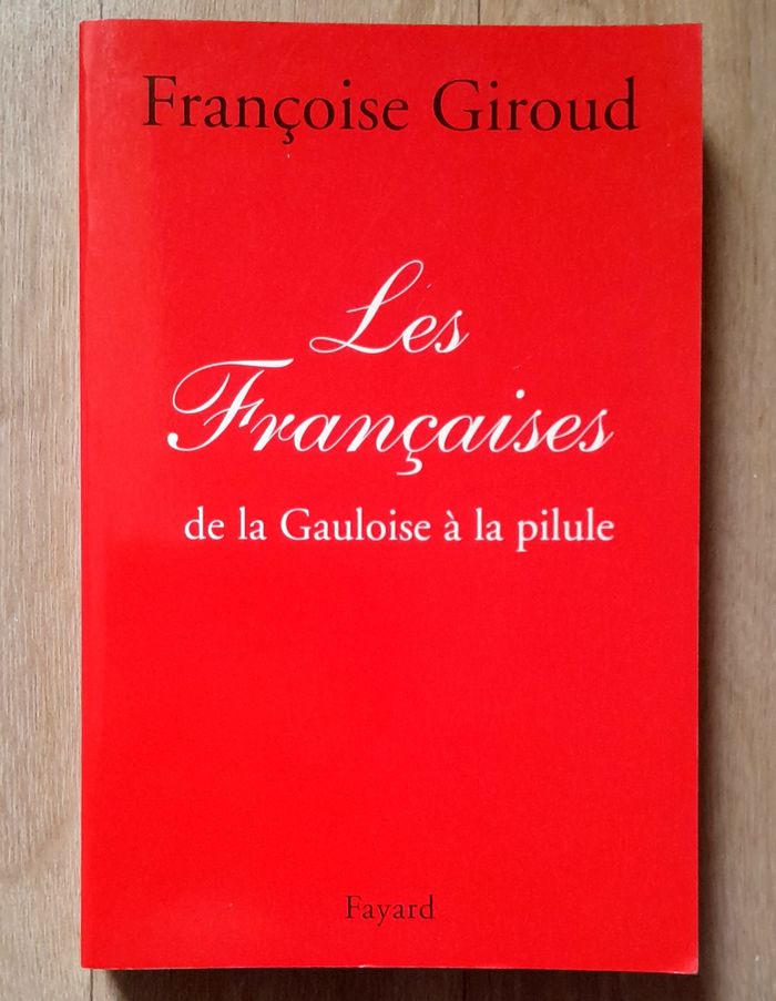 Françoise Giroud - les Françaises de la Gauloise à la pilule (femme, société)