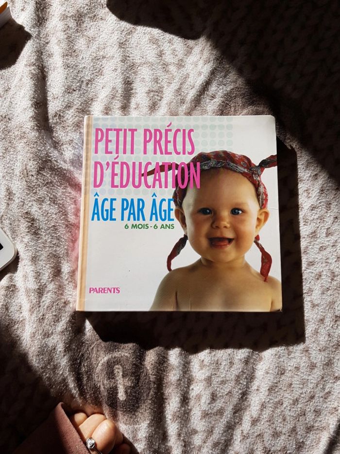 Petit précis d'éducation âge par âge de 6 mois a 6 ans