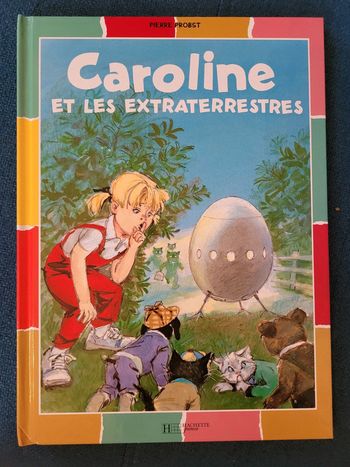 Livre rare Caroline et les Extraterrestres Pierre Probst Hachette Jeunesse Album bd couleurs