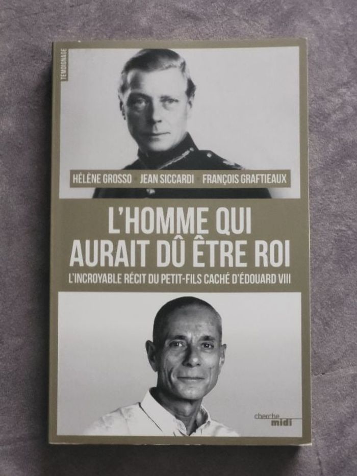 L'homme qui aurait dû être roi - L'incroyable récit du petit-fils caché d'Édouard VIII Jean Siccardi