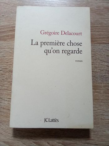 Grégoire Delacourt 🪅 La première chose qu'on regarde