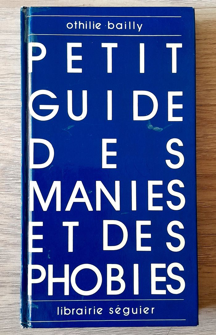 petit guide des manies et des phobies