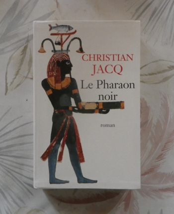 Le Pharaon noir de Christian Jacq Ed. Le Grand Livre du Mois