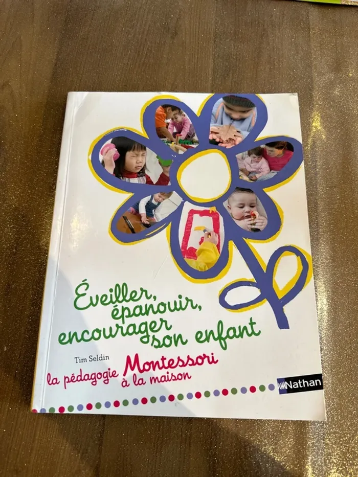 Éveillé, épanouir, encourager son enfant. La pédagogie montessori à la maison.