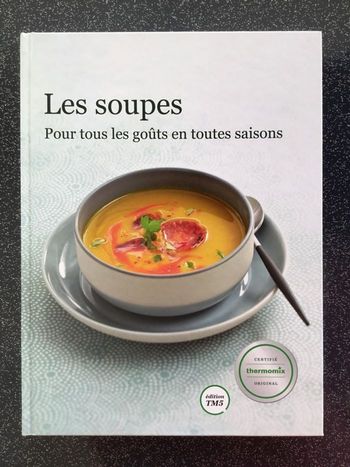 LIVRE RECETTES - LES SOUPES -- THERMOMIX