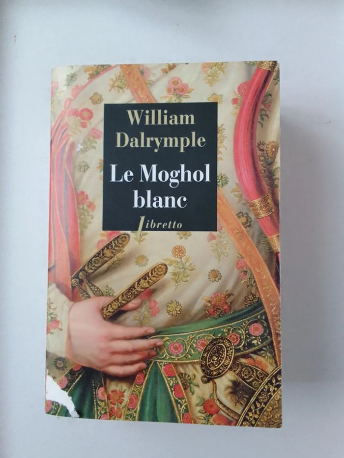 William Dalrymple - Le moghol blanc