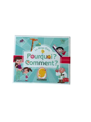 Le méga quiz des Pourquoi et des Comment ?