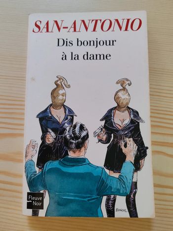 San-Antonio 🌸 Dis bonjour à la dame