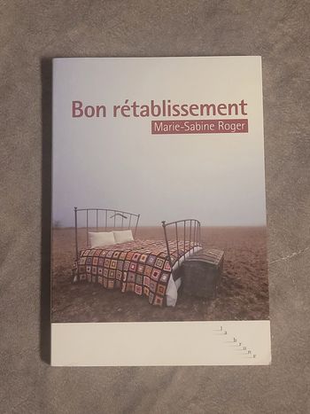 Bon Rétablissement - Prix L'Express des lecteurs 2012 Marie-Sabine Roger