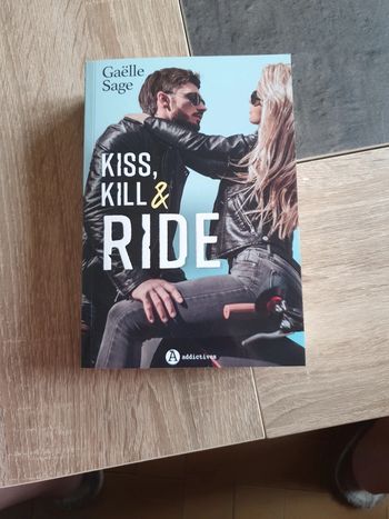Kiss, kill & RIDE  de Gaelle Sage