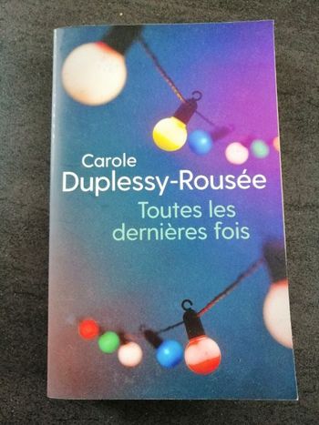 Roman Toutes les dernières fois de Carole Duplessy-Rousée en bon état