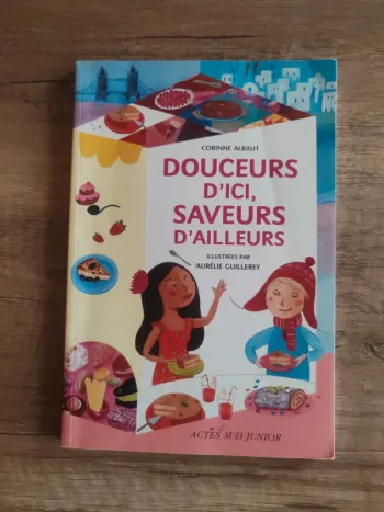 Livre de recettes pour enfants "douceurs d'ici, saveurs d'ailleurs"