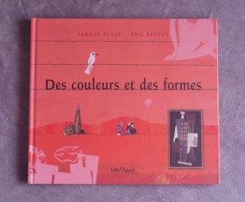 Des couleurs et des formes France Alessi, Eric Battut