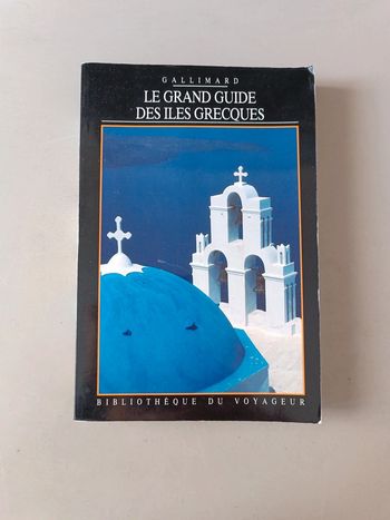 Le Grand guide des îles grecques Gallimard bibliothèque du voyageur