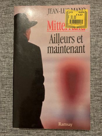 Livre : Mitterand Ailleurs et maintenant de Jean-Luc Mano