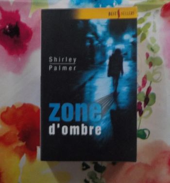 Zone d'ombre de Shirley Palmer Harlequin Best Sellers n°204