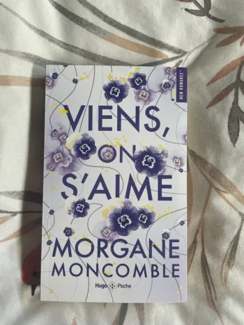 Livre de morgane moncomble « viens on s’aime »