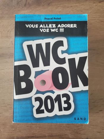 Wc book 2013 - vous allez adorer vos wc de Pascal Petiot