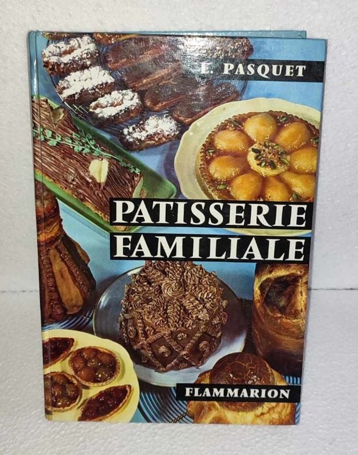 Livre patisserie familiale - le pasquet - flammarion