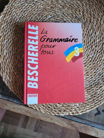 Bescherelle la grammaire pour tous.