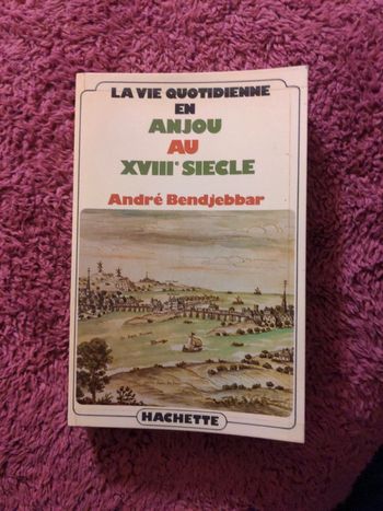 La vie quotidienne en Anjou au 18e siècle