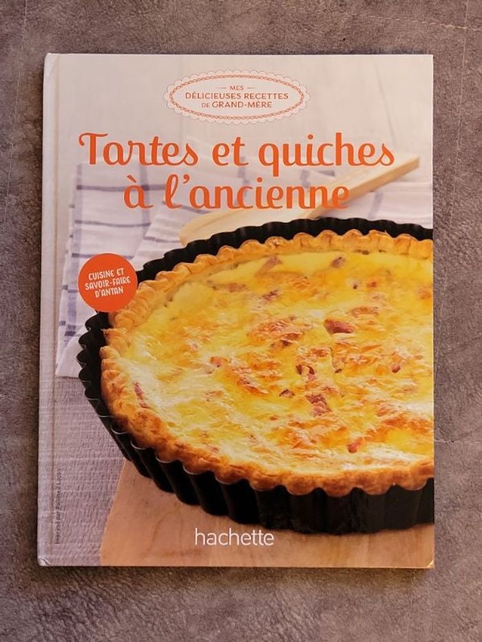 Tartes et quiches à l'ancienne par Hachette