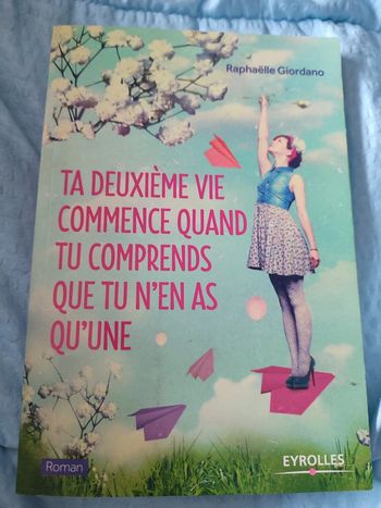 Roman "Ta deuxième vie commence quand tu comprends que tu n'en as qu'une