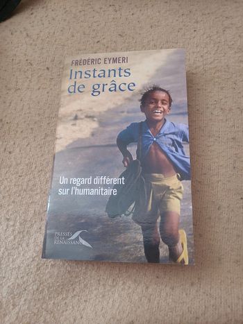 Instant de grâce. Un regard différent sur l'humanitaire